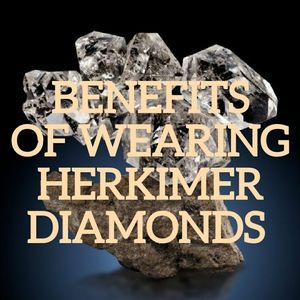 Benefits of Herkimer Diamonds